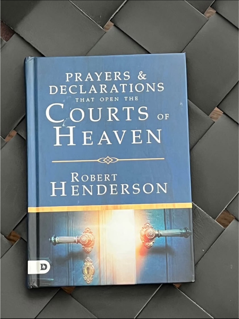 Prayers & Declarations That Open the Courts of Heaven - Blue